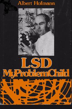 LSD: My Problem Child Albert Hofmann